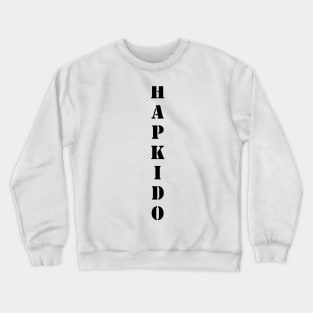 i love hapkido Crewneck Sweatshirt